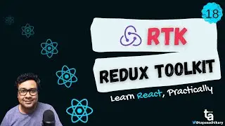 🧰 18 - Redux Toolkit - The Modern Redux - RTK with React