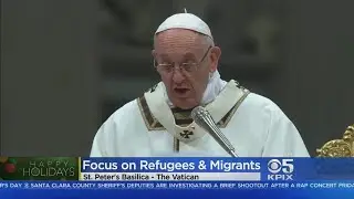 CHRISTMAS MESSAGE:  Pope delivers strong message on immigration during Christmas sermon