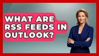 What Are RSS Feeds In Outlook? - TheEmailToolbox.com