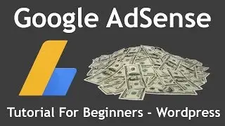 Tutorial: How To Place AdSense Ads On Your Website (Beginner's Guide) -  2017 Version