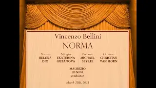 Bellini: NORMA (Dix, Gubanova, Spyres, Van Horn; Benini), 25.03.2023