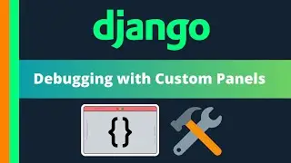 Enhance Django debugging with custom panels