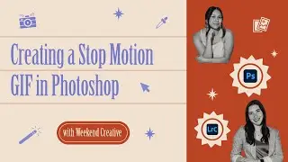 Creating a Stop Motion GIF in Photoshop with Weekend Creative