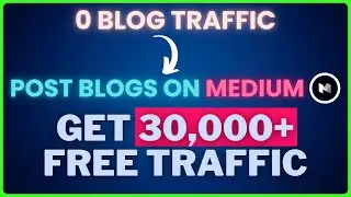 Get 30K+ Free Traffic every month with Medium! (Fast Blog Traffic)