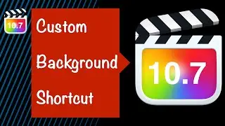 Quickly add Custom Background - Shortcut - Final Cut Pro