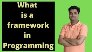 What is framework in Programming | What is framework in python | Framework in machine learning