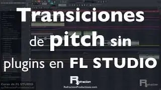 Transiciones PITCH (TONO) en FL STUDIO sin plugins VST