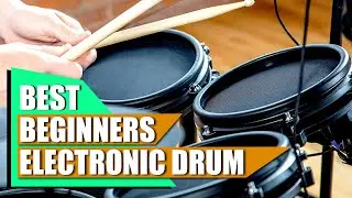 Top 10 Beginners Electronic Drums : Best For Ever!