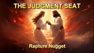 Rapture Nugget — The Judgment Seat