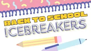 Icebreakers and Back to School Activities