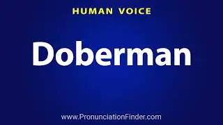 How To Pronounce Doberman