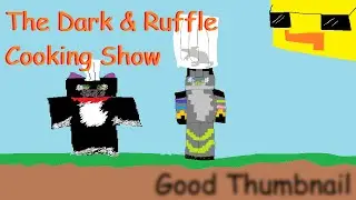 The Dark & Ruffle Cooking Show