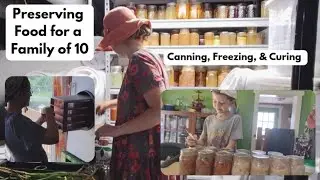 Canning, Freezing, & Drying Food for a Large Family