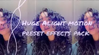 Alight motion huge effects pack preset (ae inspired)|•hanin alight presets•