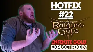 Hotfix 22 is live! Did they fix the Money Exploit? | Baldur's Gate 3