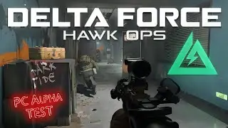 Delta Force: Hawk Ops - как поиграть ► PC Alpha test - СТАРТОВАЛ!