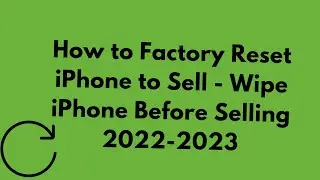 How to Factory Reset iPhone to Sell - Wipe iPhone Before Selling 2022-2023.