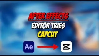 AFTER EFFECTS editor tries to make a CAPCUT edit in 3 HOURS...