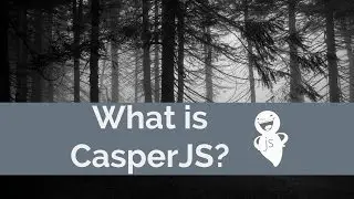 What Is CasperJS - 3/6