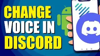 How To Change Voice In Discord Android (Step-by-Step Guide)