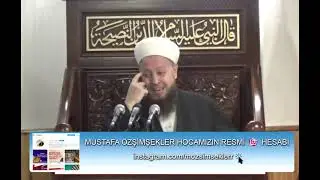 Mustafa Özşimşekler Hocaefendi / Nefsin oyunları “çok ayıp ettin”