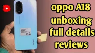 Oppo A18 unboxing & full reviews 🔥 | unboxing oppo a18 2024 | oppo a18 unboxing