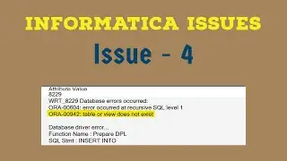 Informatica Issue 4 - Informatica Issues:  ORA-00942: table or view does not exist