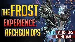 The FROST Experience: Archgun DPS | Whispers in the Wall