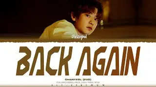 CHANYEOL(EXO) - ‘BACK AGAIN’ LYRICS (Color Coded Lyrics) _[Han/Rom/Eng]