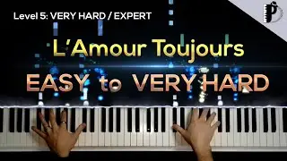 LAmour Toujours - Piano Tutorial | EASY to VERY HARD