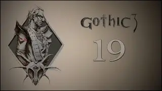 Gothic 3 #19 - Уставший [Бэн Сала]