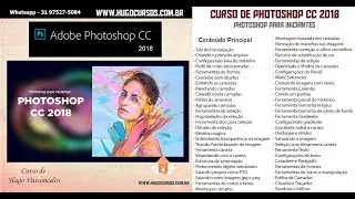 Curso de Photoshop CC 2018 - Aula 01 -  Photoshop para Iniciantes