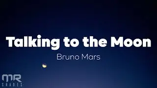 Bruno Mars - Talking To The Moon (Lyrics)