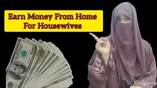 Earn money from home for Housewives, Earn money 2023 , Earn money online, Earn Money From Home,