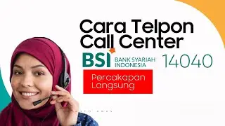 Cara Menghubungi (Telpon) Call Center BSI Mobile - Percakapan Langsung