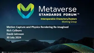 Motion Capture and Physics Rendering Re-Imagined - Rich Colburn & David Johnson