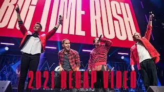 Big Time Rush - 2021 Recap