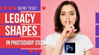 Legacy Shapes Photoshop 2020 | How to get Default Legacy Custom Shapes in Photoshop 2020