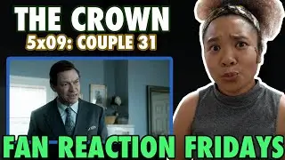 THE CROWN Season 5 Episode 9: "Couple 31" Reaction & Review | Fan Reaction Fridays