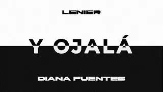 Lenier x Diana Fuentes - Y Ojalá (Audio Oficial)