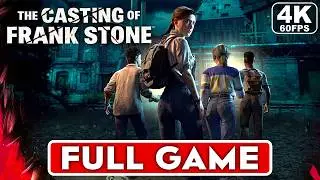 THE CASTING OF FRANK STONE Gameplay Walkthrough FULL GAME [4K 60FPS PC ULTRA] - No Commentary