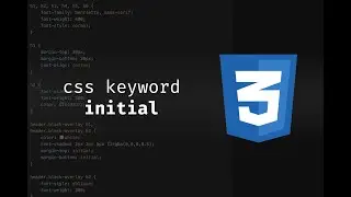 When to use keyword initial in your CSS