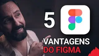 5 VANTAGENS do @Figma ! Motivos para escolher essa poderosa plataforma de design.