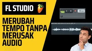 FL STUDIO | MENGGANTI TEMPO TANPA MERUSAK AUDIO VOCAL