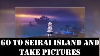 Go to seirai island and take pictures genshin impact Locations/quest reminiscence of seirai