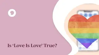 Is 'Love Is Love' True?