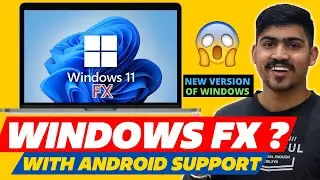 WindowsFX - All in One OS 🔥🔥 | Android Support | Download & Install WindowsFX 11