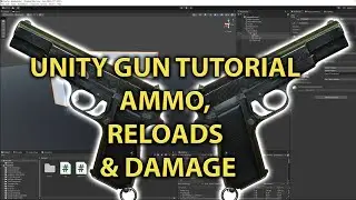 Unity Gun Tutorial | AMMO, RELOADING & DAMAGE (Plus Object Pooling!) - PART 2