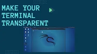 HOW TO CHANGE TRANSPARENCY OF YOUR TERMINAL IN KALI AND UBUNTU | MAKE YOUR TERMINAL COOL