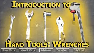 Introduction to Hand Tools: Wrenches